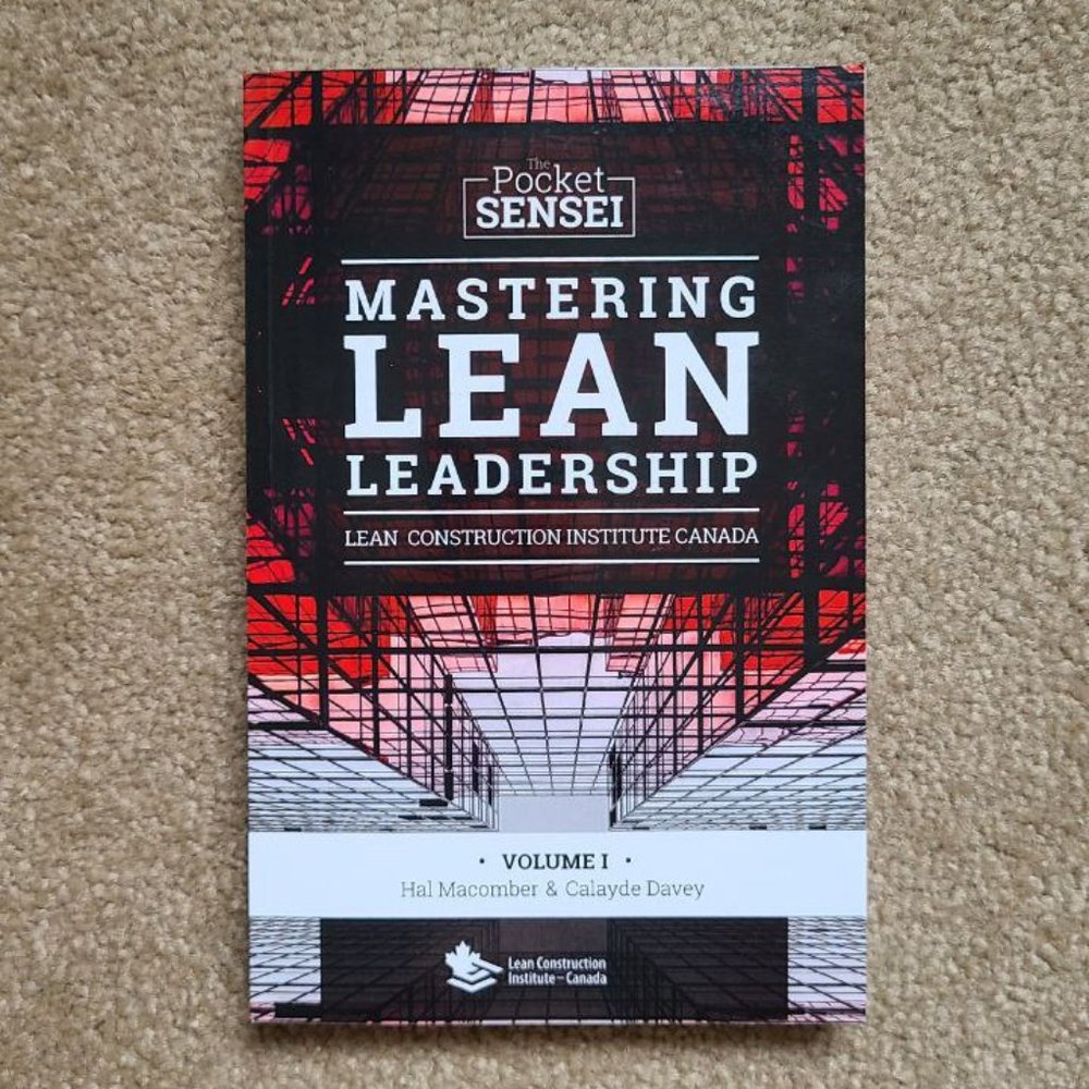 Mastering Lean Leadership: Lean Construction Institute Canada - Special Edition